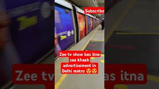 Zee tv show bas itna saa khaab advertisement in Delhi metro 😍😍#shorts #ytshorts #viralshort