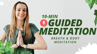 10 min Guided Meditation | Breath \u0026 Body Meditation | Let’s Meditate