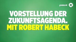 Pressekonferenz zur Vorstellung der Zukunftsagenda mit Robert Habeck