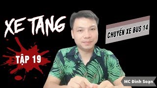 [TẬP 19] XE TANG - CHUYẾN XE BUS SỐ 14 - Truyện Ma Có Thật Mới Đình Soạn Kể Hãi