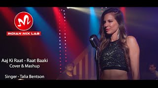 Aaj Ki Raat X Raat Baaki | Cover Mashup | Talia Bentson | Indian Mix Lab | Shahrukh Khan Songs