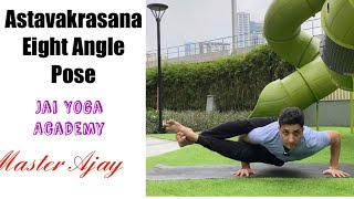 Learn How to do Astavakrasana/ Eight Angle Pose / Grand Master Hai / Jai Yoga Academy