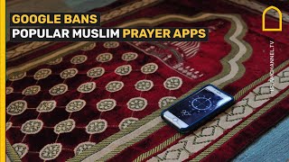 Google Bans Popular Muslim Prayer Apps