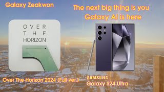 Samsung Galaxy S24 | Over The Horizon 2024 ~ Official (Full ver.)