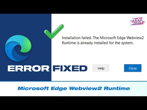 Fix – Installation Failed | The Microsoft Edge Webview2 Runtime Is Already Installed For The System