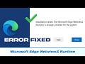 Fix - Installation Failed | The Microsoft Edge Webview2 Runtime Is Already Installed For The System