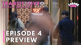 YUJUNG, CHANGJIN, DAHYE, AND DONGJIN ARE COMING! [Preview] Transit Love Another Beginning Episode 4