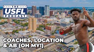 Coaches, Locations & AB (OH MY!) | USFL Podcast #2