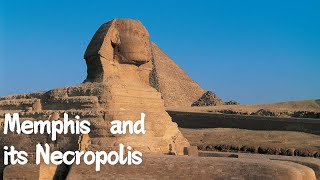 Exploring Memphis and its Necropolis: The Pyramid Fields from Giza to Dahshur