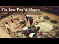 the lost port of muziris ep 1