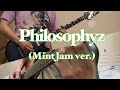 Philosophyz / MintJam Cover 【MQ Tube】