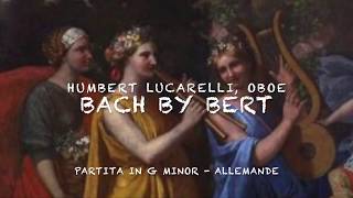 Humbert Lucarelli - Bach By Bert - Partita in g minor - Allemande