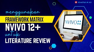 Menggunakan FRAMEWORK MATRIX NVivo 12+ untuk Literature Review