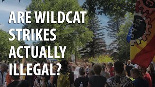 Are wildcat strikes actually illegal?