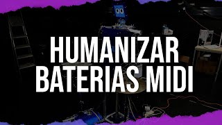 Humanizar Baterías MIDI