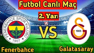 Fenerbahce vs Galatasaray 2nd Half Live Match Score🔴|| Galatasaray vs Fenerbahce 2. Yarı Canlı Maç