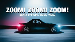 Zoom Zoom Zoom - Miata Official Music Video