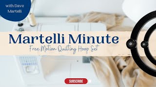 Martelli Minute: Free Motion Quilting Hoop Set