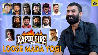 Rapid Fire🔥 With Loose Mada Yogi About Top Actors | Sandalwood Top Heroes | Top Kannada Actors Video