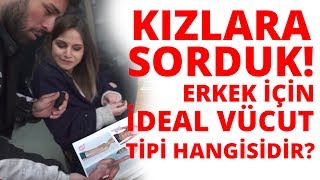 Erkek İçin İdeal Vücut Tipi Hangisidir? Kızlara Sorduk!