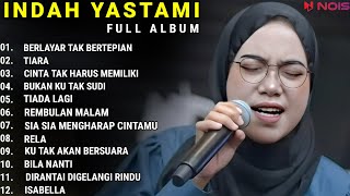 Download Mp3 INDAH YASTAMI FULL ALBUM - BERLAYAR TAK BERTEPIAN - TIARA || COVER AKUSTIK TERBAIK 2023