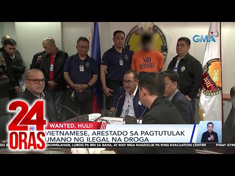 Vietnamese, arestado sa pagtutulak umano ng ilegal na droga 24 Oras