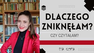 DLACZEGO ZNIKNĘŁAM? CZY CZYTAŁAM?