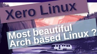 XeroLinux Review - Most beautiful Linux Distro 2022 ? - Based on Arch Linux