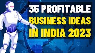 35 Best Profitable Business Ideas to Start a Business in India 2023
