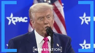 Trump blesses DOGE, criticizes Europe at CPAC | NewsNation Prime