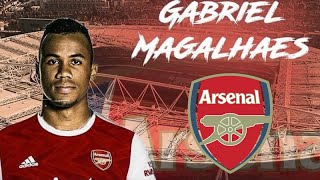 GABRIEL MAGALHAES HAS SIGNED TO ARSENAL| WELCOME TO ARSENAL