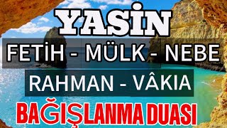 YASİN - FETİH - MÜLK - NEBE - RAHMAN - VÂKIA Ve BAĞIŞLAMA DUASI🤲🏻🌹