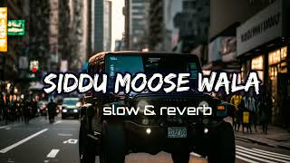 sidhu moose wala song slowed and reverb||sidhu moose wala new song||