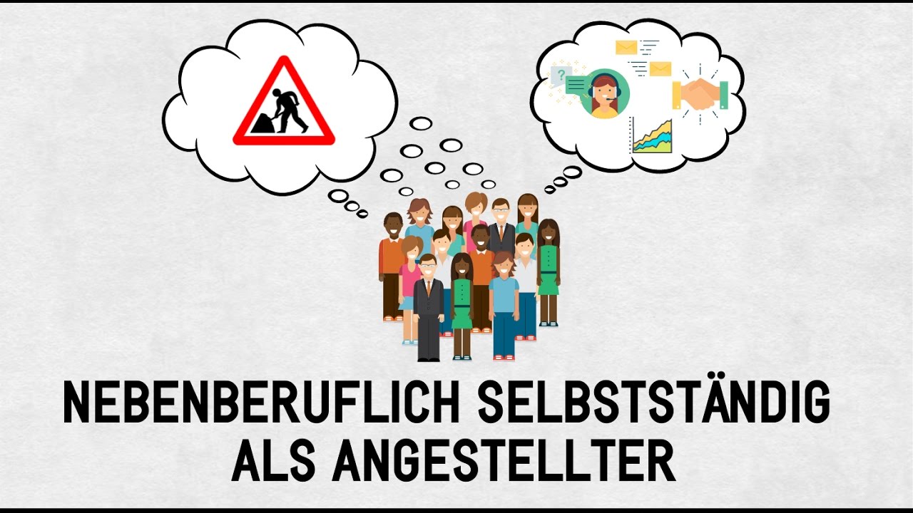 Nebenberuflich Selbstständig Als Angestellter - YouTube