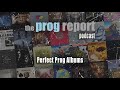 Perfect Prog Albums - The Prog Report