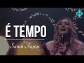 É TEMPO - Sarah Farias Com letra