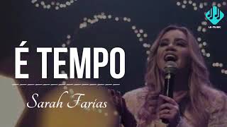 É TEMPO - Sarah Farias Com letra