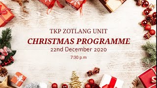 TKP Zotlang Unit : Christmas Programme 2020