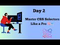 Master CSS Selectors Like a Pro 🧠💻