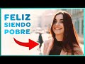 Cómo ser FELIZ Sin DINERO - Consejos para Pobres