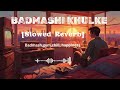 badmashi khulke lofib slowed reverb new hariyanvi song badmashi lofi song 2024