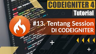 Tutorial Codeigniter 4 untuk Pemula | #13. Tentang Session di Codeigniter 4