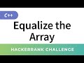 HackerRank Solution: Equalize the Array (C++ Algorithms Implementation)