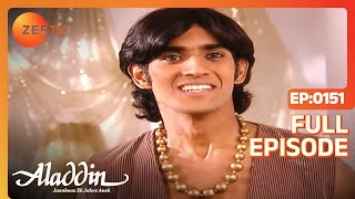 Aladdin Jaanbaaz Ek Jalwe Anek | Ep.151 | Genie क्यो आया Aladdin को मारने? | Full Episode | ZEE TV