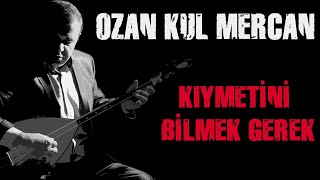 Ozan Kul Mercan | Kıymetini Bilmek Gerek | © 20021 Asrın Müzik