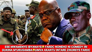 ESE MWAMENYE IBYANAYE❓FARDC NONEHO NI COMEDY IRI GUKINA M'URUGAMBA😂UMVA AKANTU INTARE ZIKOREYE FARDC