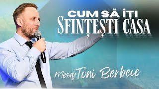 Cum sa iti sfintesti casa || Toni Berbece