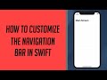 How to customize the Navigation Bar in Swift