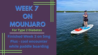 Type 2 Diabetes: Week 7 of My Journey on Mounjaro - Finished Week 3 on 5mg