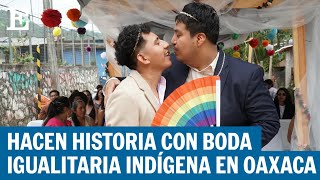 Se celebra la primera boda igualitaria indígena en Oaxaca | EL PAÍS